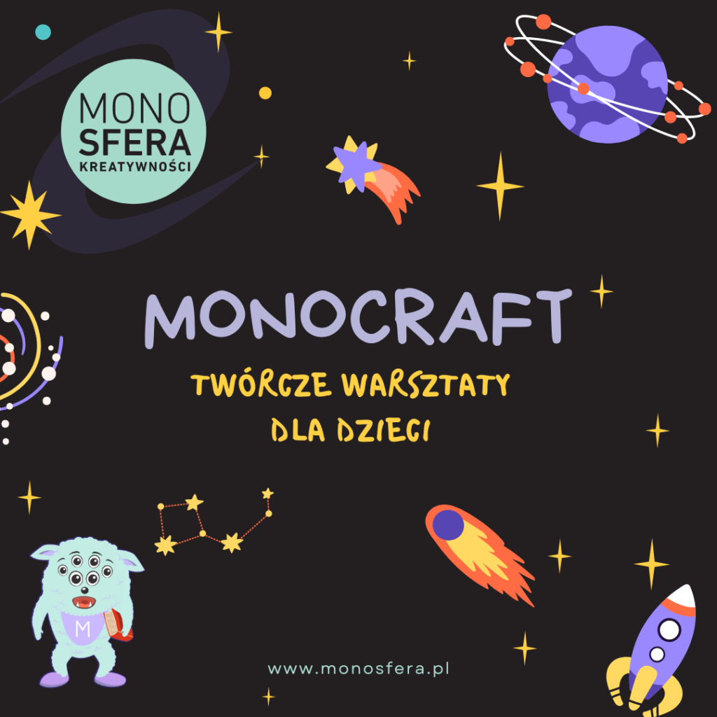Warsztaty MONOcraft- twórcze warsztaty dla Twojego dziecka